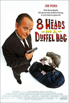 jvid视频《一个布袋八个头 8 Heads in a Duffel Bag》免费在线观看
